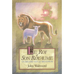 Le roi et son royaume - John Walvoord - Livre des Éditions Clé