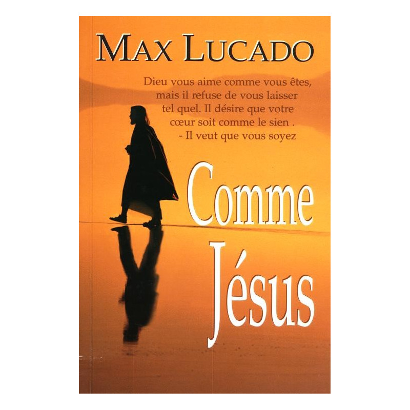 Comme Jésus : Best seller - Max Lucado - Livre des Éditions Clé