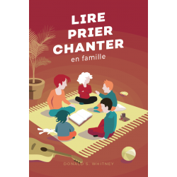 Première de couverture du livre "Lire prier chanter en famille" de Donald S. Whitney publié aux Editons Clé