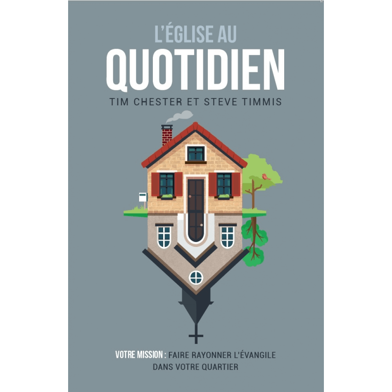 L'Église au quotidien, Tim Chester et Steve Timmis, Livre aux Editions Clé