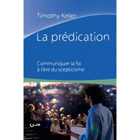 La prédication - Timothy Keller - Livre des Éditions Clé