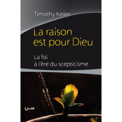La raison est pour Dieu - Timothy Keller - Livre des Éditions Clé