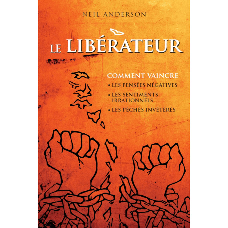 Le Libérateur - Neil Anderson - Livre des Éditions Clé