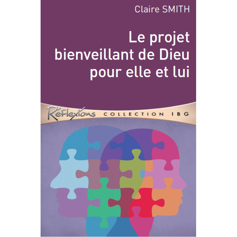 Le projet bienveillant de Dieu pour elle et lui - C Smith Éditions Clé