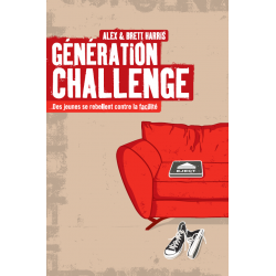 Génération challenge - Alex et Brett Harris - Livre des Éditions Clé