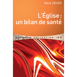 L’Église : un bilan de santé - Mark Dever - Livre des Éditions Clé