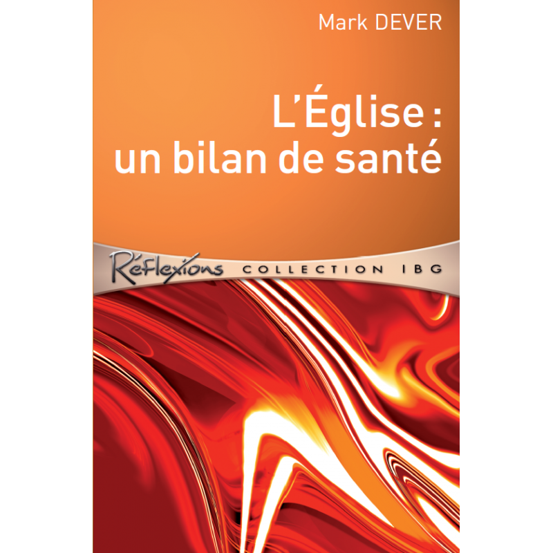 L’Église : un bilan de santé - Mark Dever - Livre des Éditions Clé