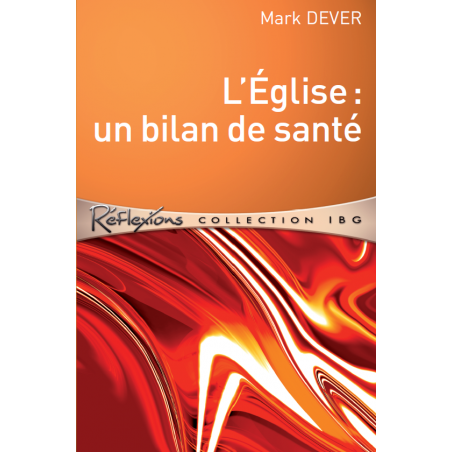 L’Église : un bilan de santé - Mark Dever - Livre des Éditions Clé