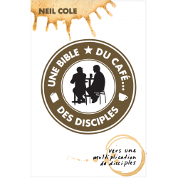 Une Bible, du café, des disciples - Neil Cole - Livre des Éditions Clé