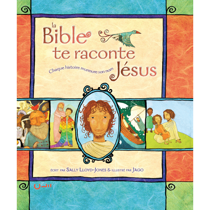 La Bible te raconte Jésus - Sally Lloyd-Jones - Livre des Éditions Clé
