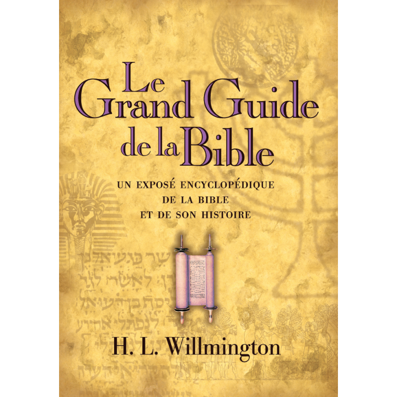 Le Grand Guide de la Bible - H.L Willmington - Livre des Éditions Clé