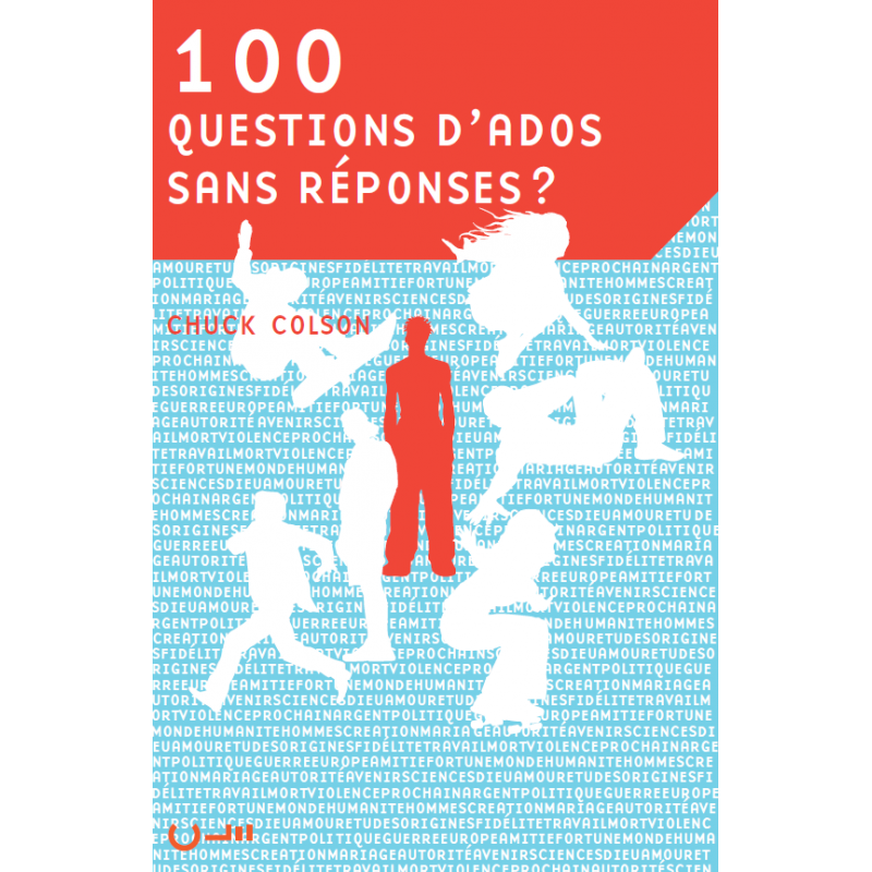 100 questions d’ados sans réponses ? - Chuck Colson - aux Éditions Clé