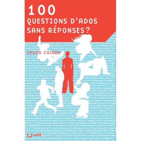 100 questions d’ados sans réponses ? - Chuck Colson - aux Éditions Clé