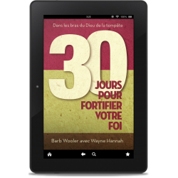 30 jours pour fortifier votre foi, Barb Wooler et Wayne Hannah, Livre aux Editions Clé