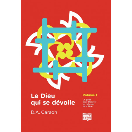 Le Dieu qui se dévoile Vol 1 - D. A. Carson - Livre des Éditions Clé