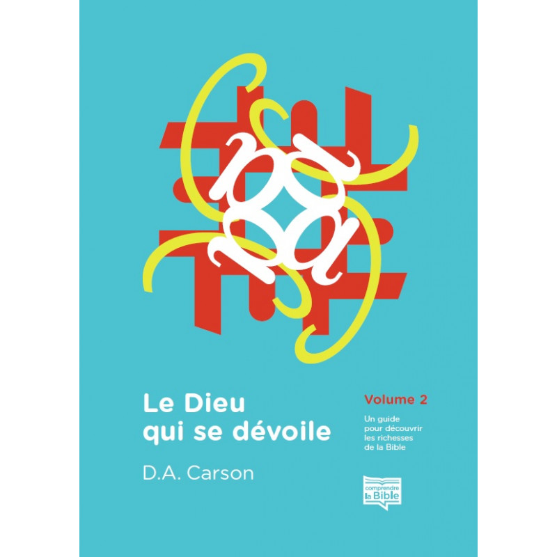 Le Dieu qui se dévoile Vol 2 - D. A. Carson - Livre des Éditions Clé