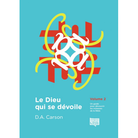 Le Dieu qui se dévoile Vol 2 - D. A. Carson - Livre des Éditions Clé