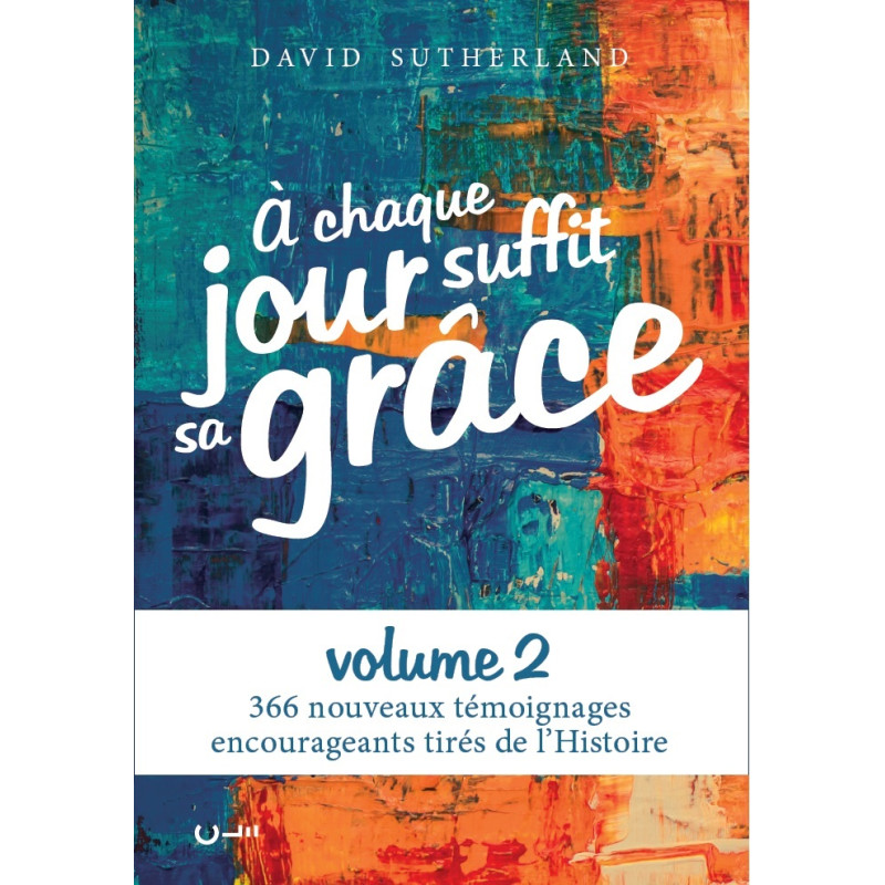 Couverture du livre "À chaque jour suffit sa grâce vol. 2" de David Sutherland aux Éditions Clé.