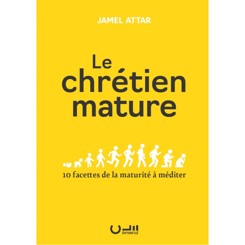 Première de couverture du livre "Le chrétien mature" de Jamel Attar publié aux Editions Clé