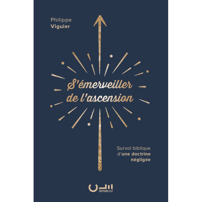 Première de couverture du livre « S'émerveiller de l'ascension »  de Philippe Viguier publié aux Éditions Clé